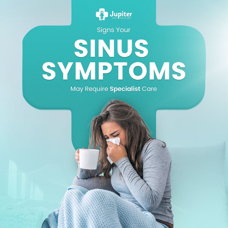 Signs Your Sinus Symptoms May Require Specialist Care banner.